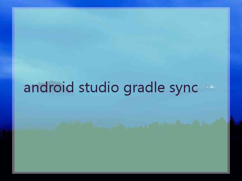 android studio gradle sync