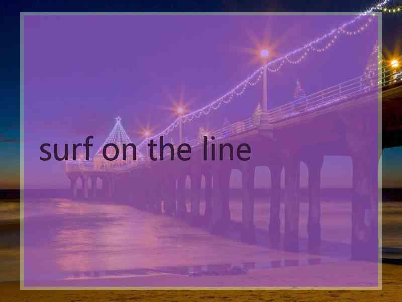 surf on the line