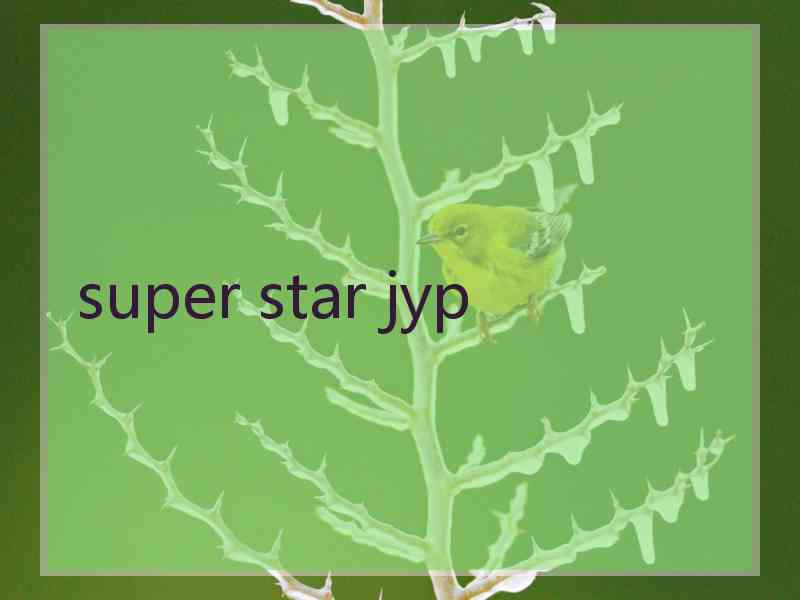 super star jyp