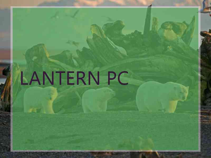 LANTERN PC