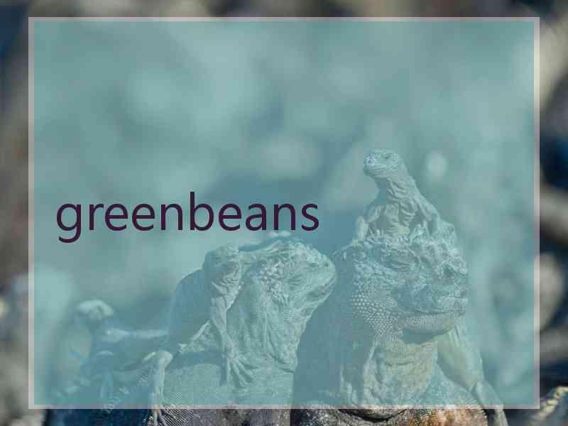 greenbeans