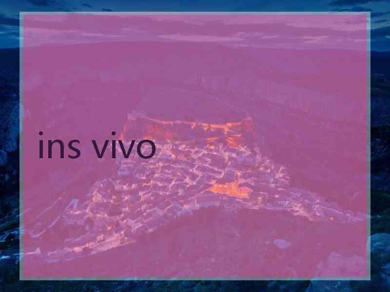 ins vivo