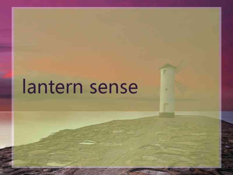 lantern sense