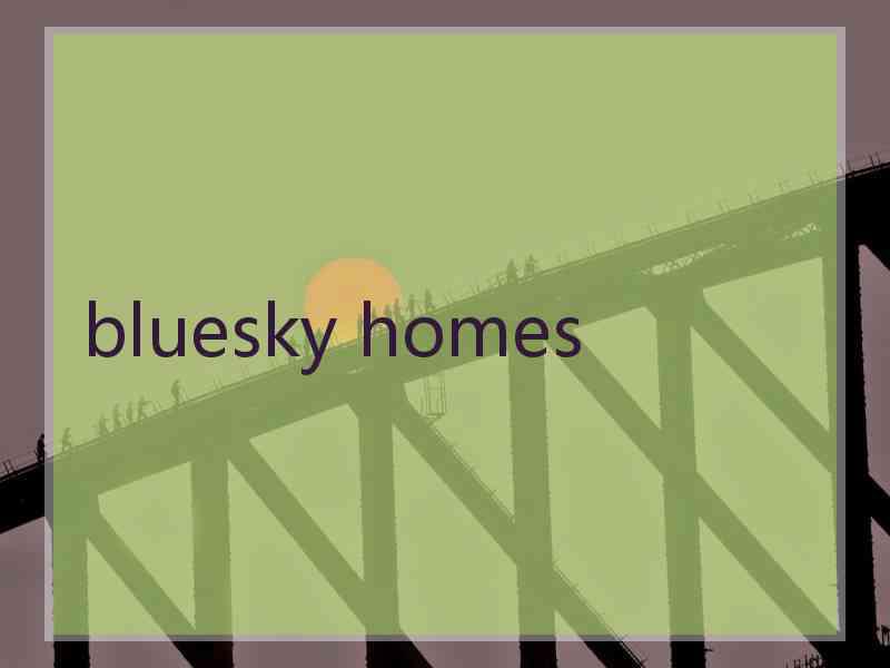 bluesky homes