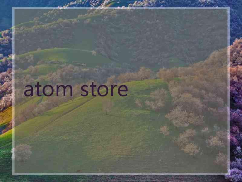 atom store