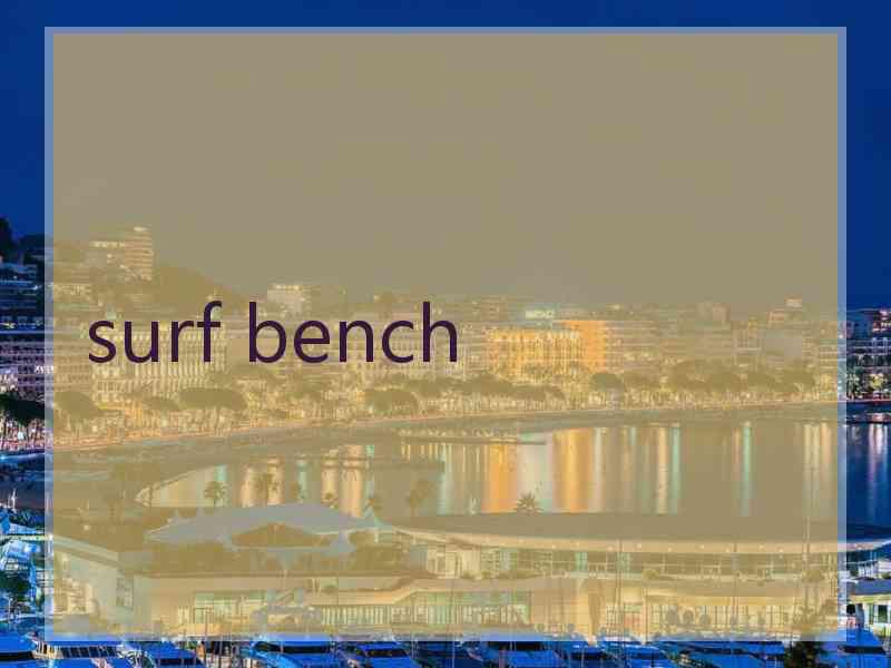 surf bench