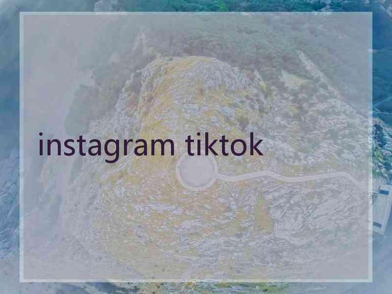 instagram tiktok