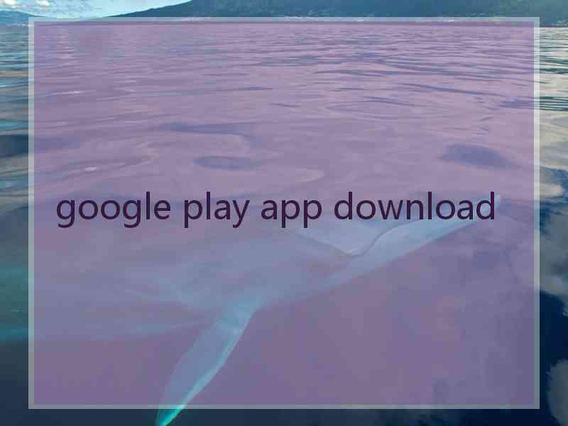 google play app download