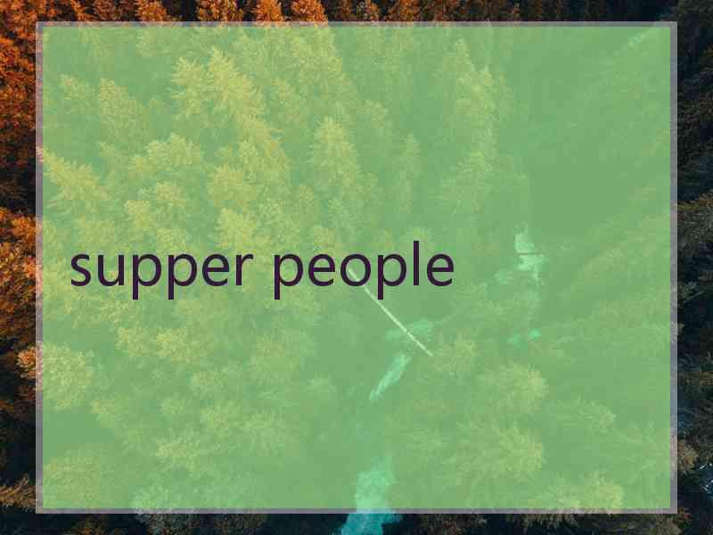 supper people