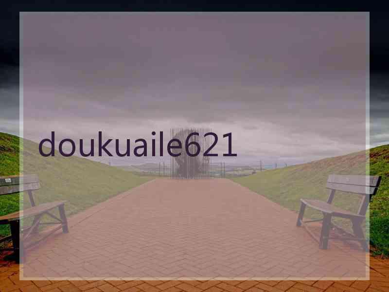 doukuaile621