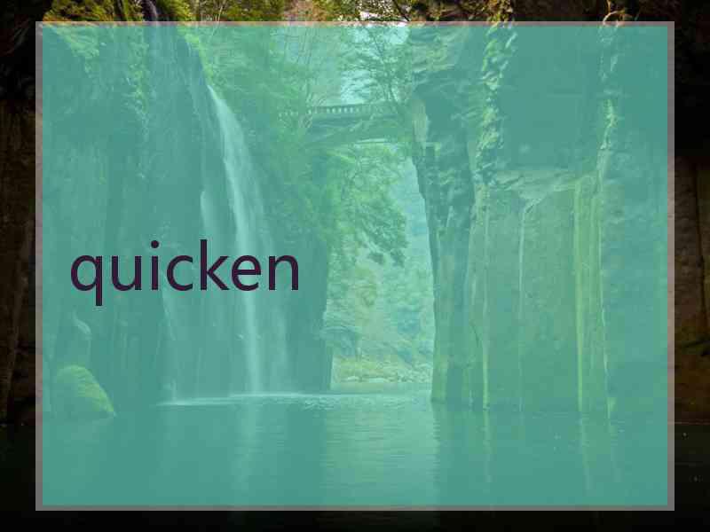 quicken