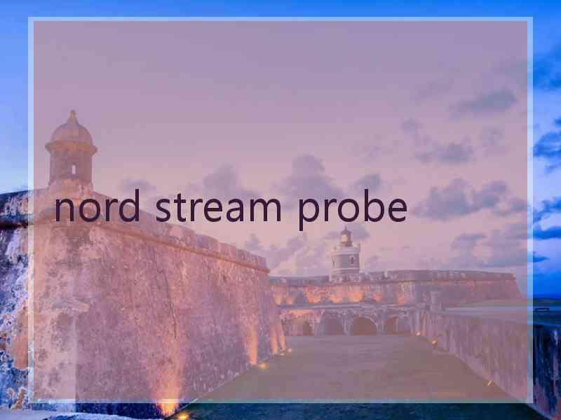 nord stream probe